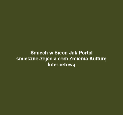 Śmiech w Sieci: Jak Portal smieszne-zdjecia.com Zmienia Kulturę Internetową